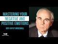 Mastering Your Negative and Positive Emotions | Wyatt Woodsmall - NLP Master Trainer