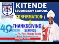 KITENDE SECONDARY SCHOOL CELEBRATING 40 YEARS OF EXISTENCE KITENDE SECONDARY SCHOOL CELEBRATING 40 YEARS OF EXISTENCE