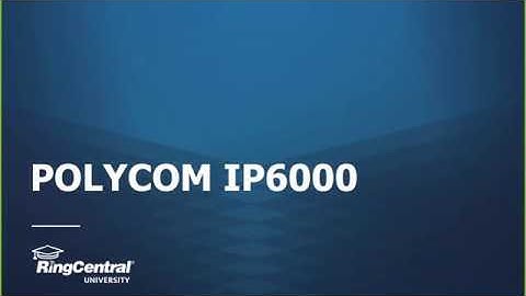 Polycom IP6000 - RingCentral Tutorial