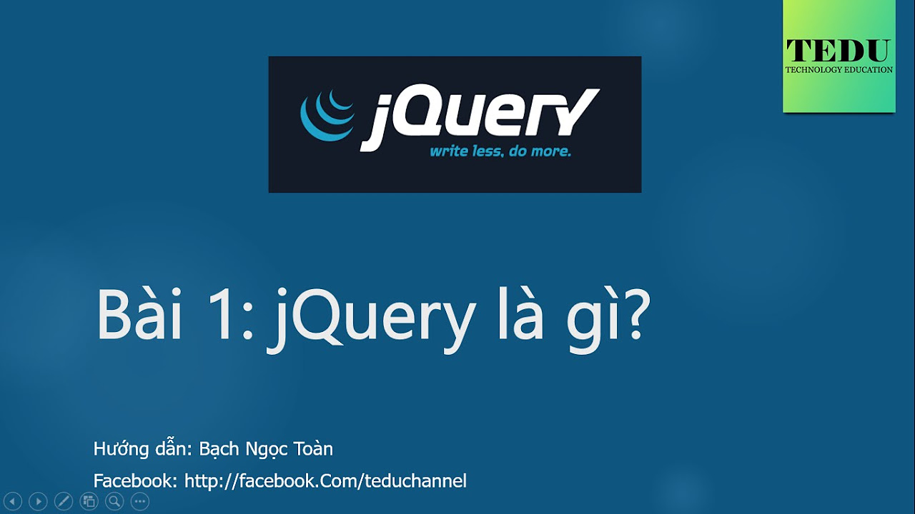 jquery สอน  New Update  Jquery căn bản - Bài 1: Giới thiệu tổng quan về JQuery