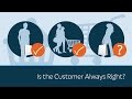 Is the Customer Always Right?