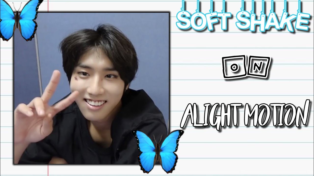 Soft shake on Alight motion Tutorial￤៸៸﹫yoonjiluv_ - YouTube