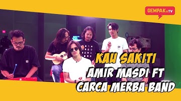 Amir Masdi - Kau Sakiti ft Carca Merba Band | Gempak TV