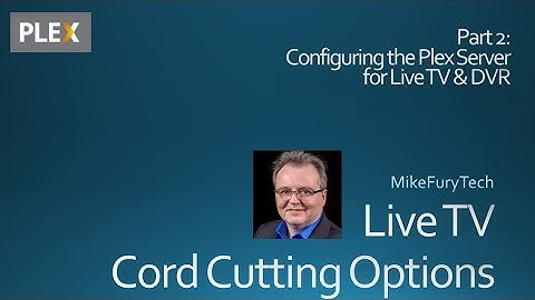 Live TV Cord Cutting (using Plex) Part 2(a) of 3