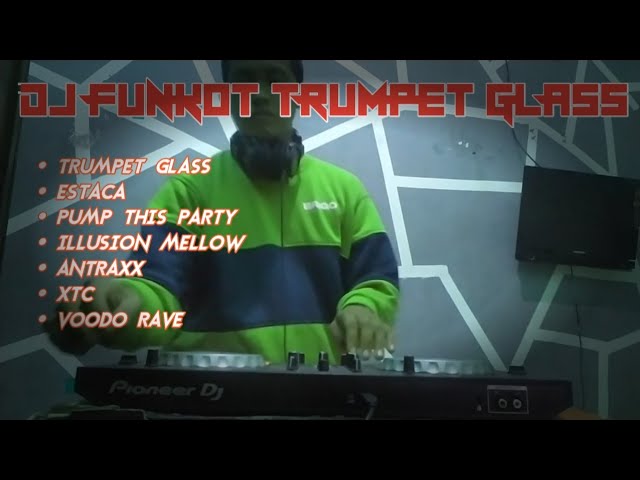 DJ FUNKOT TRUMPET GLASS FUNKOT 2022 MELINTIRR BOSS class=
