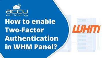 How to enable Two Factor Authentication in WHM Panel?