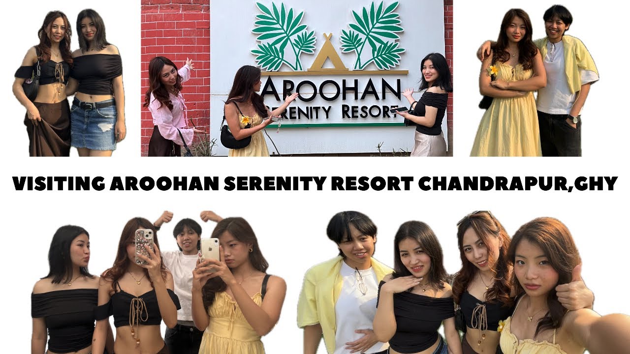 Visiting Aroohan Serenity Resort in Chandrapur Bagicha Road, Guwahati