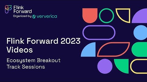 Ecosystem Breakout Track Sessions - Flink Forward 2023