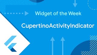 CupertinoActivityIndicator (Flutter Widget of the Week) screenshot 4