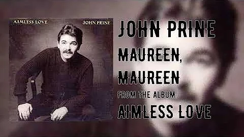 John Prine - Maureen, Maureen - Aimless Love