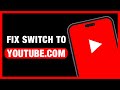 Fix “Switch To YouTube.com” Error (2025 YouTube Update Fix)