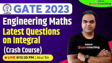 GATE Engineering Mathematics Lecture 2023 | Latest Questions on Integral | Calculus | By Atul Sir