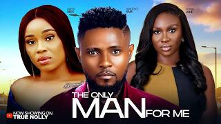 THE ONLY MAN FOR ME - (New movie) - MAURICE SAM, SONIA UCHE - 2026 LATEST EXCLUSIVE MOVIES
