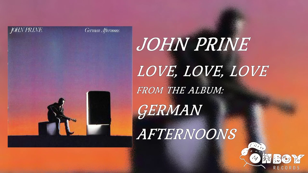 John Prine - Love, Love, Love - German Afternoons - YouTube