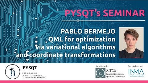 Pablo Bermejo: QML for optimization via variational algorithms & coordinate transformations | PYSQT