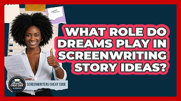 What Role Do Dreams Play In Screenwriting Story Ideas? - Screenwriter