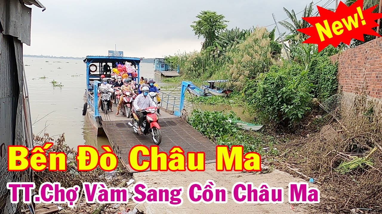 Bến Đò Châu Ma - TT. Chợ Vàm Sang Cồn Châu Ma, Xã Phú... - youtube