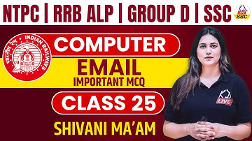 COMPUTER | EMAIL IMPORTANT MCQ | Class 25 | For NTPC/RRB ALP/GROUP D/SSC Exams | By Shivani Mam