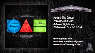 Video thumbnail of "The Grouch - Good Man (Official Audio)"