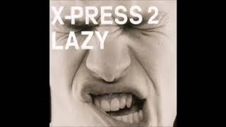 Download Lagu X - Press 2  -  Lazy (Dj Malaka Remix) MP3