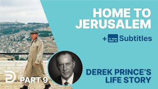 Home To Jerusalem | Part 9 | Derek Prince's Life Story