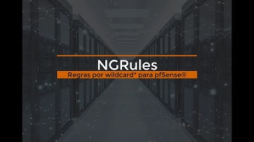 NGRules: Regras de firewall com wildcards* no pfSense®