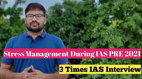 Stress management during upsc preparation |Dealing With Stress During IAS PRE exam 2021