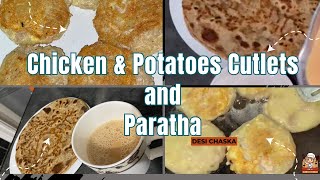 Chicken & Potatoes Cutlets & Paratha by Desi Chaska|| Lunch box ideas for kids||Breakfast ideas screenshot 3