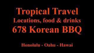 678 Korean BBQ Yakiniku Honolulu Oahu Hawaii [TRAVELBLOGTROPICAL.COM] Scott Sylvan Bell