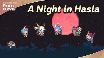[Crusaders Quest] Pixel Movie: A Night in Hasla