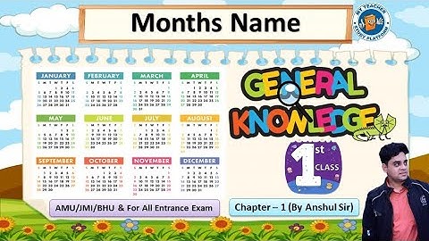 Months Name for Kids | Class 1 GK | School Entrance Exam Preparation and For AMU/ JMI/ NVS/ KVS/ BHU
