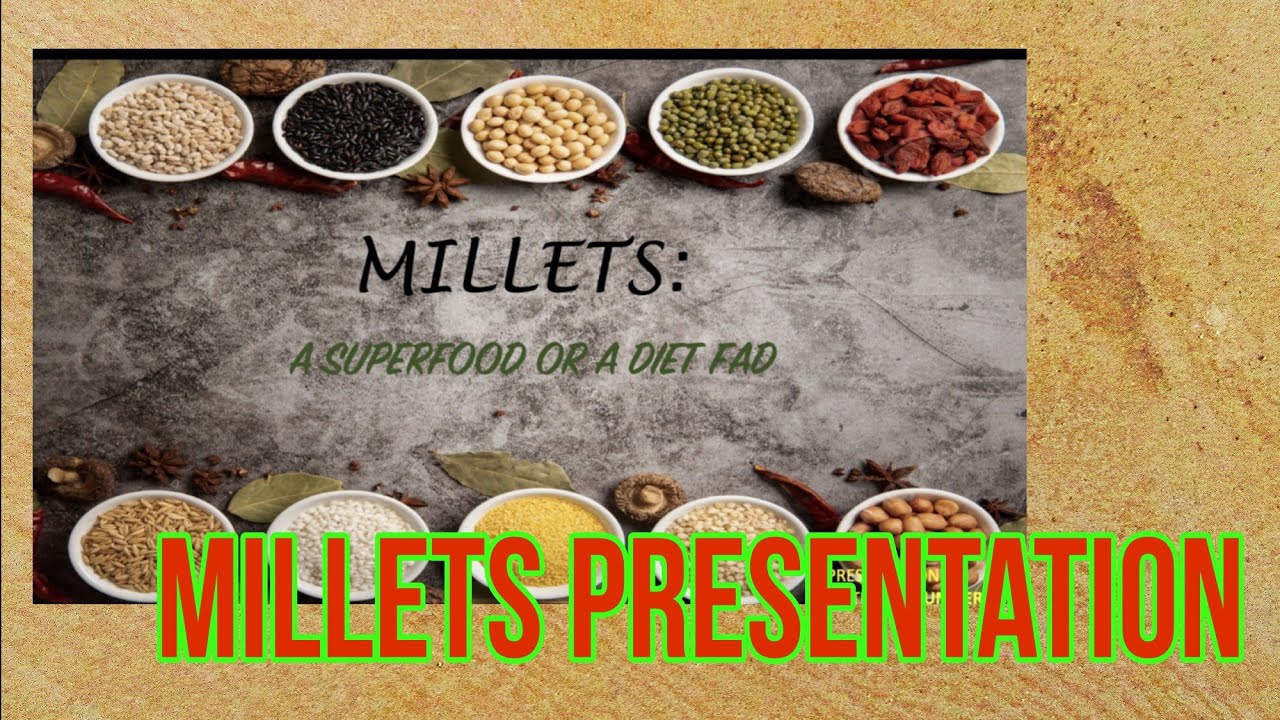 INTERNATIONAL MILLET YEAR 2023|Millets:A Superfood or a Diet Fad ...