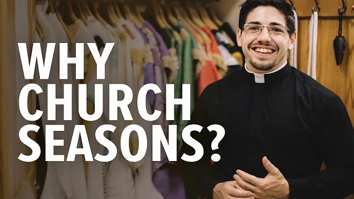 Why Church Seasons? | Fr. Brice Higginbotham