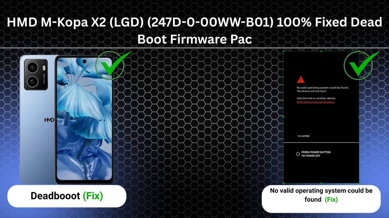 HMD M-Kopa X2 LGD 247D 0 00WW B01 New Firmware PAC File | 100% Fixed Dead Boot Solution