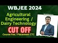 Wbjee 2024 i wbjee agricultural engineering dairy technology course cut off  course fees seats