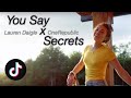 You say x secrets  mashup of lauren daigle onerepublic