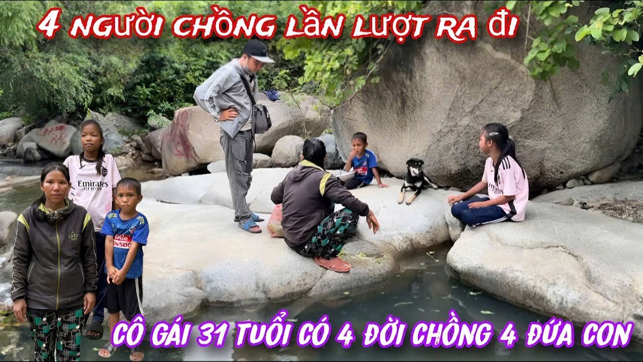 KINH NGẠC cô gái 31 tuổi có 4 đời CHỒNG, 4 đứa CON ở trên núi, ăn chuối, uống nước suối./587