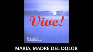 Vignette de la vidéo "KAIROI MARÍA, MADRE DEL DOLOR"