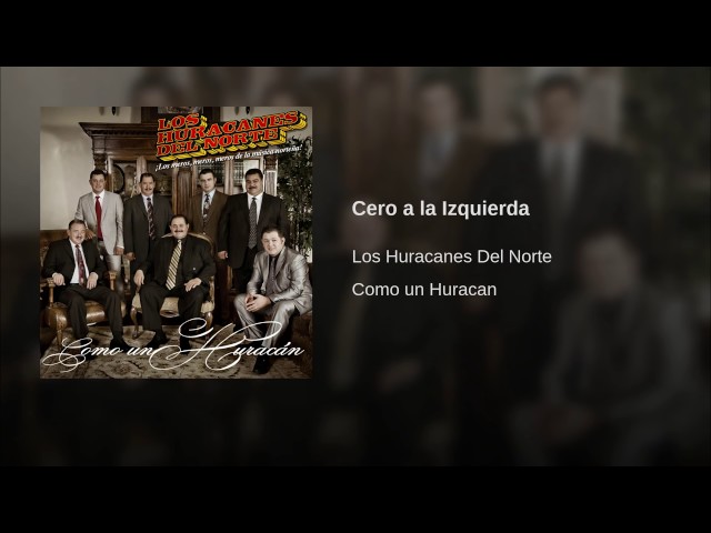 Los Huracanes Del Norte - Cero a la Izquierda