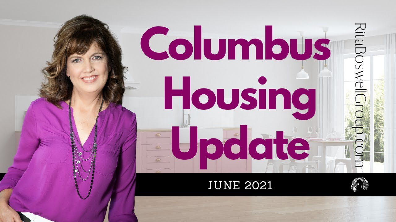 Columbus OH Real Estate Market Report [June 2021] by Realtor Rita