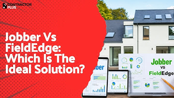 Jobber Vs FieldEdge: Which Is The Ideal Solution?