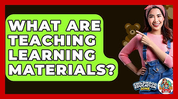 What Are Teaching Learning Materials? - Childhood Education Zone