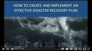 How to Create and Implement an Effective Disaster Recovery Plan.