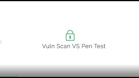 Difference between penetration test and vulnerability scan