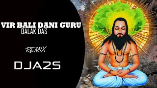 Vir Bali Dani Guru Balak Das Cg Panthi Song 18 Dec. Mix DJ A2S Remix