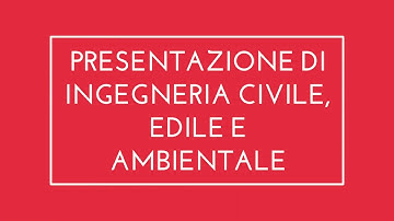 Presentazione di Ingegneria Civile, Edile e Ambientale - Firenze