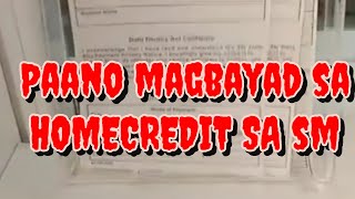 PAANO MAGBAYAD SA HOMECREDIT SA SM
