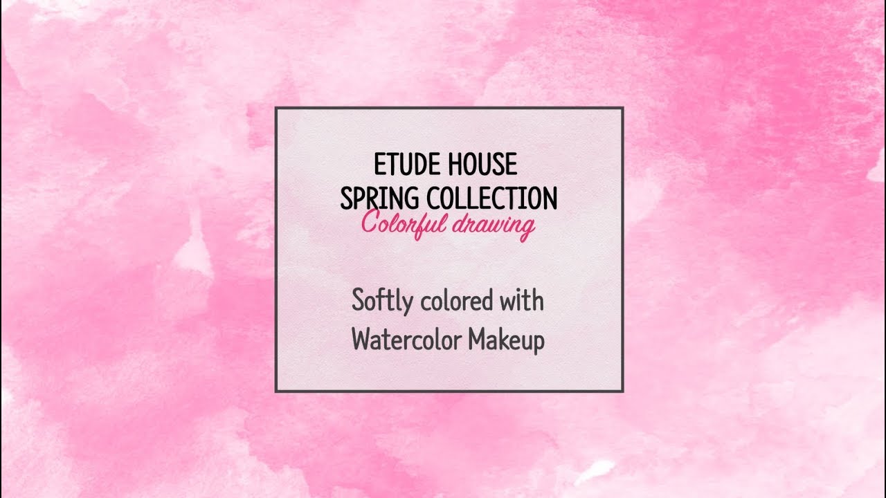에뛰드 순정 [ETUDE 에뛰드] 'Colorful Drawing Collection' Softly colored with Watercolor Makeup