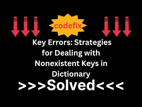 Handling Key Errors: Strategies for Dealing with Nonexistent Keys in Dictionary