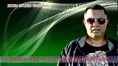 NICOLAE GUTA - ASTA SEARA EU SUNT BEAT